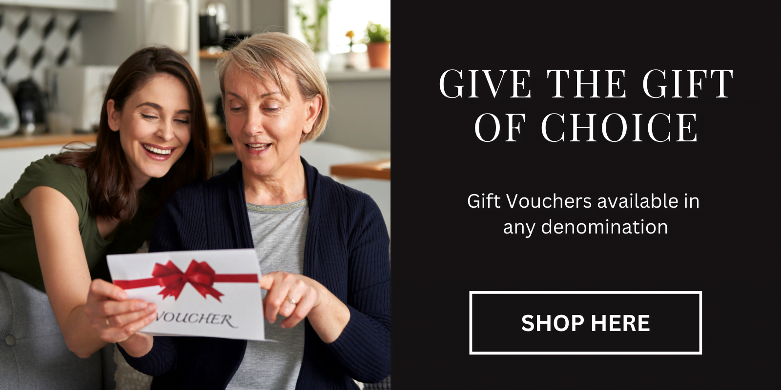 Image of someone gifting a gift voucher. "Give the gift of choice". "Gift vouchers available in any denomination". "Click here to shop here"